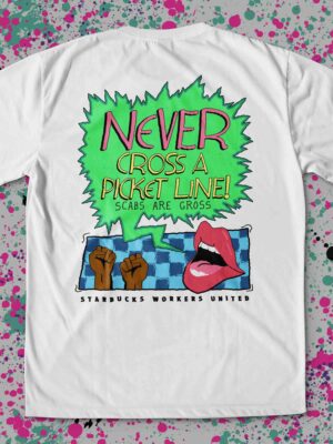 Never Cross A Picket Line Tee